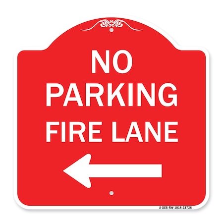 Signmission No Parking Fire Lane W/ Left Arrow, Red & White 18in X 18in Alum Sign, 18" L, 18" H, RW-1818-23736 A-DES-RW-1818-23736